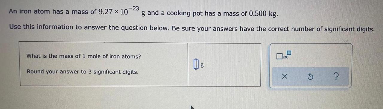 An iron atom has a mass of 9.27